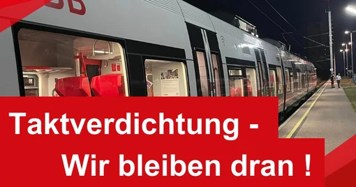 Taktverdichtung - Wir bleiben dran!